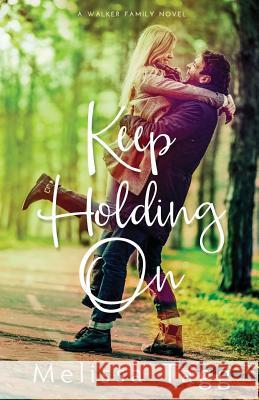 Keep Holding On Tagg, Melissa 9780997964202