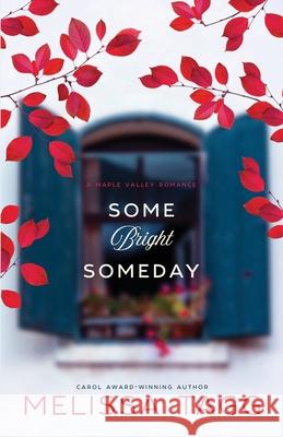 Some Bright Someday Melissa Tagg 9780997964264