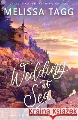 Wedding at Sea Melissa Tagg   9780997964271 Larkspur Press