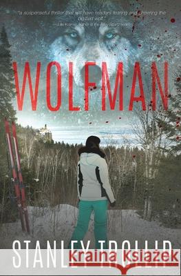 Wolfman Stanley Trollip 9780997968965 White Sun Books