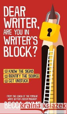 Dear Writer, Are You In Writer's Block? Becca Syme   9780997970685 Hummingbird Books