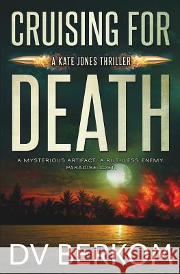 Cruising for Death: Kate Jones Thriller D. V. Berkom 9780997970814 Duct Tape Press