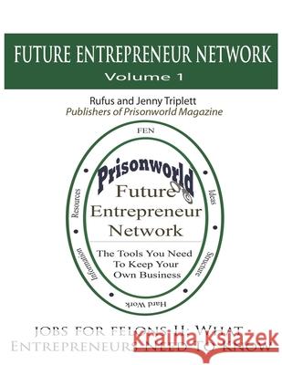 Jobs For Felons II: What Entrepreneurs Need To Know Jenny Triplett Rufus Triplett 9780997972528 Dawah International, LLC