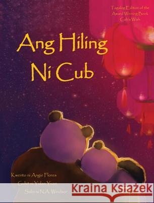 Ang Hiling Ni Cub Angie Flores Yidan Yuan N. A. Windsor 9780997973853 Angie Flores Books