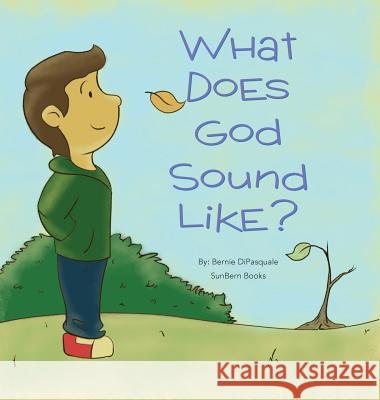 What Does God Sound Like? Bernie DiPasquale 9780997978803 MindStir Media