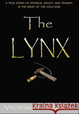 The Lynx Victor Nickolich 9780997979930 Nord Atlantic USA