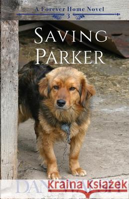 Saving Parker Dan Walsh 9780997983722 Bainbridge Press