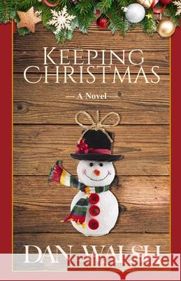 Keeping Christmas Dan Walsh 9780997983760 Bainbridge Press