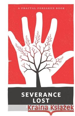 Severance Lost J. Lloren Quill Abby Haddican Ben Barnhart 9780997988710