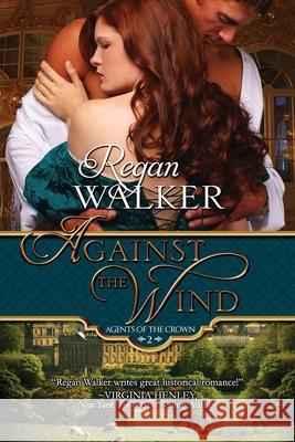 Against the Wind Regan Walker 9780997990539 Regan Walker