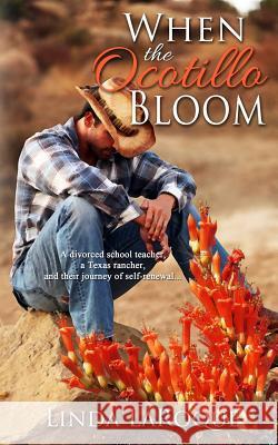 When the Ocotillo Bloom Linda Laroque 9780997990836 L.G. Smith Books
