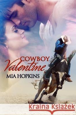 Cowboy Valentine Mia Hopkins 9780997992274 Little Stone Press