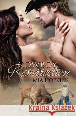 Cowboy Resurrection Mia Hopkins 9780997992281 Little Stone Press