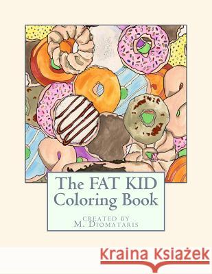 The Fat Kid Coloring Book Matthew Raymond Diomataris 9780997993509 Not Avail