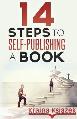 14 Steps to Self-Publishing a Book Mike Kowis 9780997994650 Lecture Pro Publishing