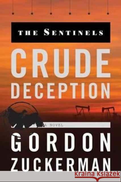 Crude Deception Gordon Zuckerman 9780998007069