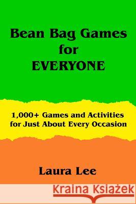 Bean Bag Games for Everyone Laura Lee 9780998013909