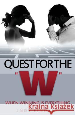 Quest For The W: When Winning Is Everything Lindsey, Indy 9780998017709