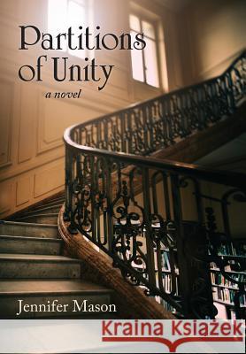 Partitions of Unity: Novel Jennifer Mason 9780998022109 Exponential Press