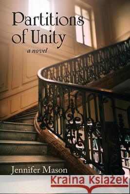 Partitions of Unity: Novel Jennifer Mason 9780998022116