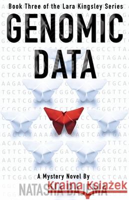 Genomic Data: A Mystery Novel Natasha Bajema 9780998024400 Nuclear Spin Cycle Publishing