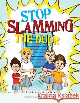 Stop Slamming The Door Brien Perry 9780998026046