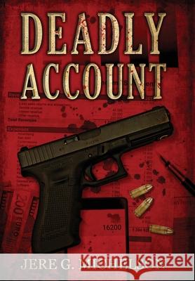 Deadly Account Jere G. Michelson 9780998028200