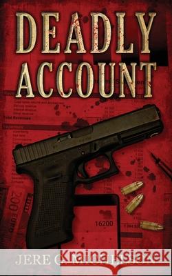 Deadly Account Jere G. Michelson 9780998028217