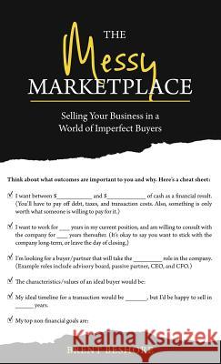 The Messy Marketplace: Selling Your Business in a World of Imperfect Buyers Brent Beshore 9780998030005 Boring Books