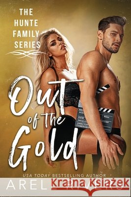 Out of the Gold: Imagine Being Braxton Hunte's Daughter Arell Rivers 9780998031675