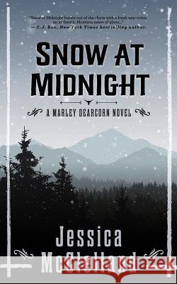 Snow at Midnight: A Marley Dearcorn Novel Jessica McClelland 9780998031903