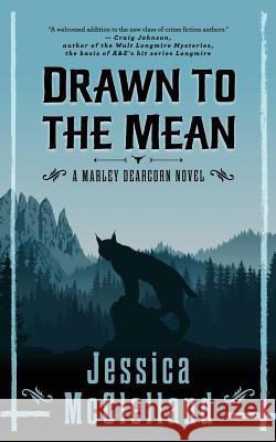 Drawn to the Mean: A Marley Dearcorn Novel Jessica McClelland 9780998031910 Red Sky Inc.