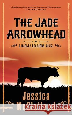 The Jade Arrowhead: A Marley Dearcorn Novel Jessica McClelland 9780998031927 Red Sky Inc.