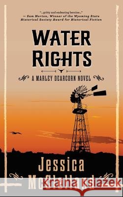 Water Rights: A Marley Dearcorn Novel Jessica McClelland 9780998031965 Red Sky Inc.