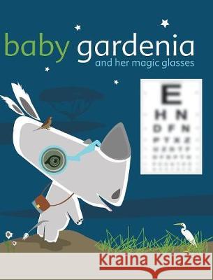 Baby Gardenia and Her Magic Glasses Zelda Picasso 9780998033204