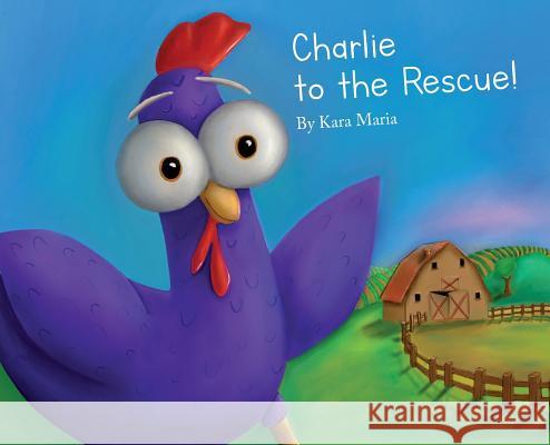 Charlie to the Rescue! Kara Maria 9780998035802 Vegan Kids Press