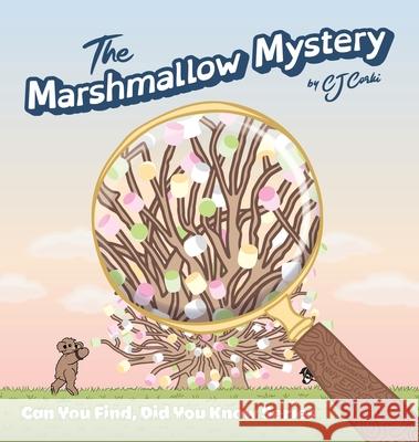 The Marshmallow Mystery: fun adventures to solve the puzzle for kids 3-5 Cj Corki 9780998039336
