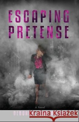 Escaping Pretense Deborah Jean Miller 9780998048925