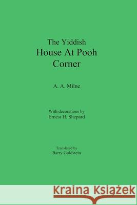 The Yiddish House At Pooh Corner A. A. Milne Barry Goldstein 9780998049762