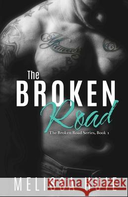 The Broken Road Melissa Huie 9780998051109 Curved Ink Publishing, LLC