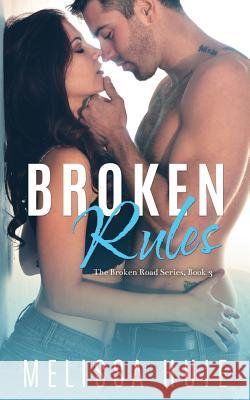 Broken Rules Melissa Huie 9780998051123 Curved Ink Publishing, LLC