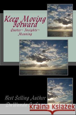 Keep Moving Forward Duwanda S. Epps Shanitria Kittrell 9780998056722 Epps Creativemindz Publishing