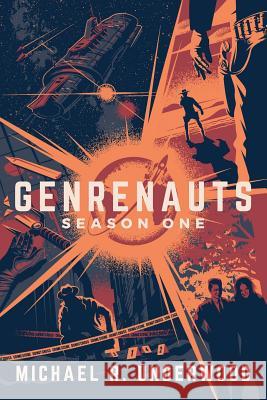 Genrenauts: The Complete Season One Collection Michael R. Underwood 9780998060606