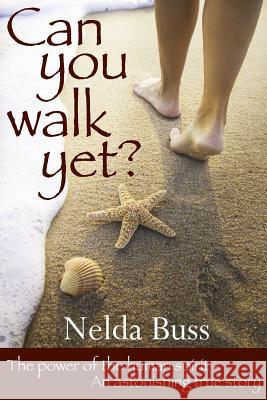 Can You Walk Yet? Nelda Buss 9780998061603 Nelda W. Buss