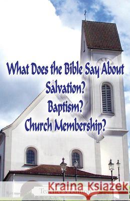 What Does the Bible Say About Salvation, Baptism, and Church Membership? (Teacher's Edition) Markle, Jeremy J. 9780998064604 Walking in the Word Ministries