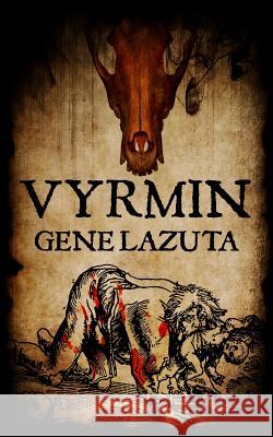 Vyrmin Gene Lazuta Pete Kahle 9780998067902 Bloodshot Books