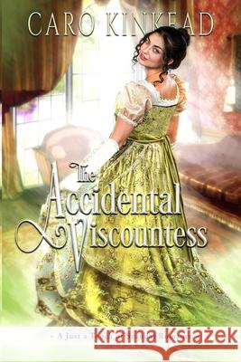 The Accidental Viscountess Caro Kinkead 9780998070360