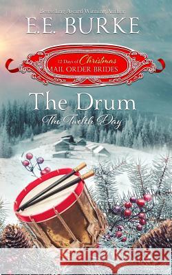 The Drum: The Twelfth Day E. E. Burke Twelve Days of Christ Mail-Orde 9780998071299