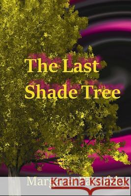 The Last Shade Tree Margaret Panofsky 9780998071787