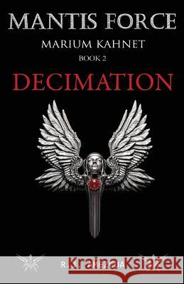 Decimation: Marium Kahnet Amezcua, R. J. 9780998074849 Quentorex Studios